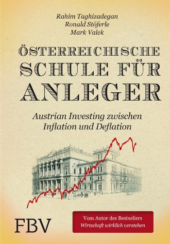 Österreichische Schule für Anleger: Austrian Investing zwischen Inflation und Deflation von Finanzbuch Verlag