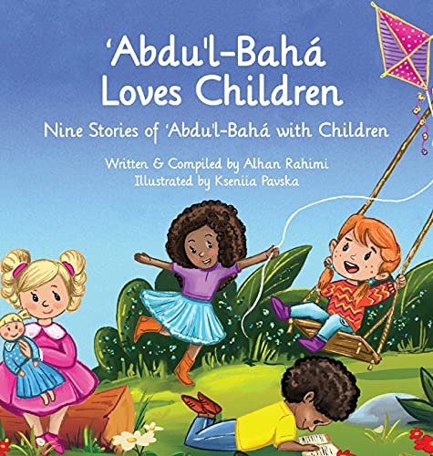 Abdu'l-Baha Loves Children: Nine Stories of Abdu'l-Baha with Children (Baha'i Holy Days) von Alhan Rahimi