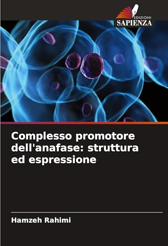 Complesso promotore dell'anafase: struttura ed espressione