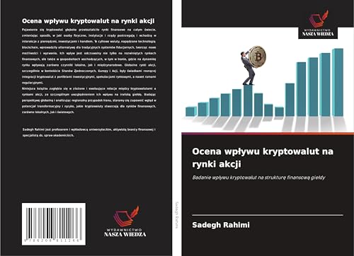 Ocena wp¿ywu kryptowalut na rynki akcji: Badanie wp¿ywu kryptowalut na struktur¿ finansow¿ gie¿dy von Wydawnictwo Nasza Wiedza