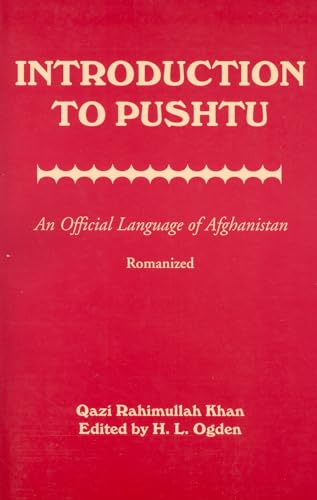 Introduction to Pushtu: An Official Language of Afghanistan: An Official Language of Afghanistan : Romanized