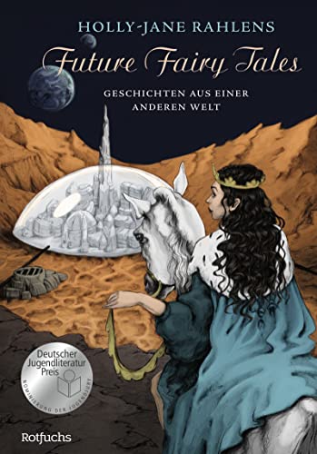 Future Fairy Tales – Geschichten aus einer anderen Welt: Nominiert für den deutschen Jugendliteraturpreis 2023 von Rowohlt Taschenbuch