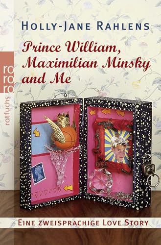 Prince William, Maximilian Minsky and Me: Eine zweisprachige Love Story von FISCHERVERLAGE