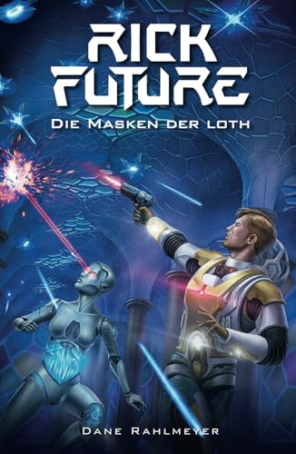 Rick Future: Die Masken der Loth von Independently published