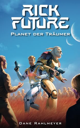 Rick Future: Planet der Träumer von Independently published