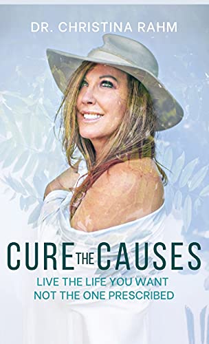 Cure the Causes: Live the Life you want, not the one prescribed von Gatekeeper Press