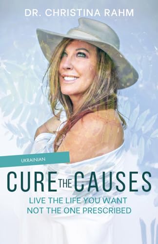 Cure the Causes: Live the Life you want, not the one prescribed von Gatekeeper Press