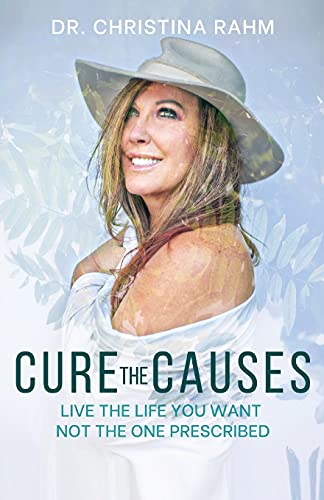 Cure the Causes: Live the Life you want, not the one prescribed von Gatekeeper Press
