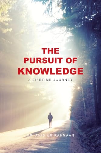 THE PURSUIT OF KNOWLEDGE: A Lifetime Journey von Xlibris US
