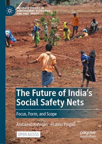 The Future of India's Social Safety Nets: Focus, Form, and Scope (Palgrave Studies in Agricultural Economics and Food Policy) von Palgrave Macmillan
