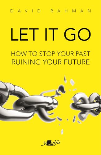 Let It Go: How to Stop Your Past Ruining Your Future von Y Lolfa