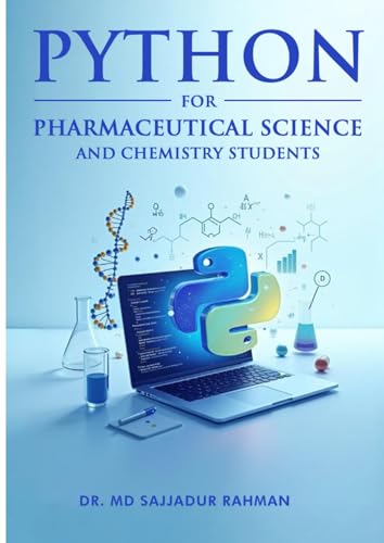 PYTHON FOR PHARMACEUTICAL SCIENCE AND CHEMISTRY STUDENTS von Self-Publish