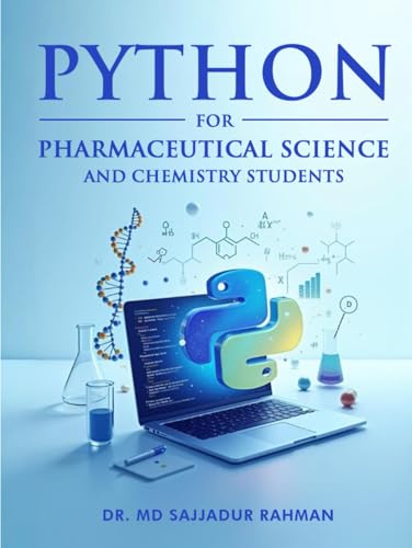 PYTHON FOR PHARMACEUTICAL SCIENCE AND CHEMISTRY STUDENTS von Self-Publish