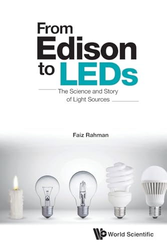 From Edison To Leds: The Science And Story Of Light Sources From Edison To Leds: The Science And Story Of Light Sources von WSPC