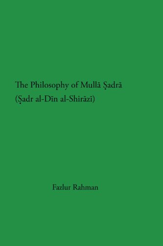The Philosophy of Mulla Sadra Shirazi: Sadr Al-din Al-shirazi (Studies in Islamic Philosophy and Science) von State University of New York Press