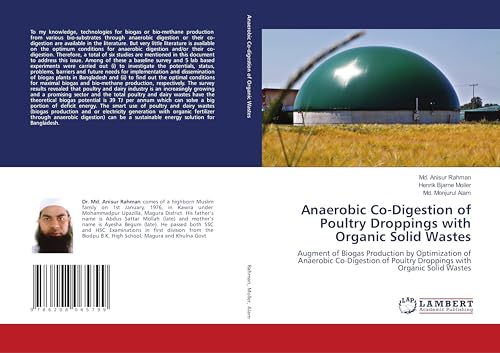 Anaerobic Co-Digestion of Poultry Droppings with Organic Solid Wastes: Augment of Biogas Production by Optimization of Anaerobic Co-Digestion of Poultry Droppings with Organic Solid Wastes von LAP LAMBERT Academic Publishing