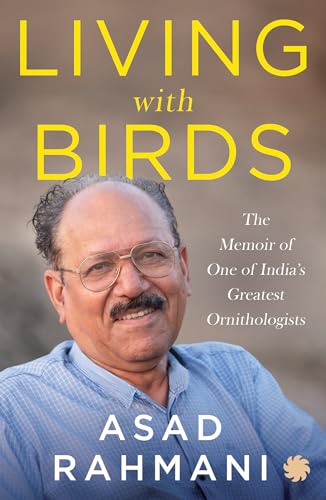Living With Birds: The Memoir of One of India’s Greatest Ornithologists von Juggernaut