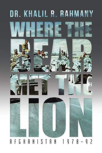 Where the Bear Met the Lion: Afghanistan 1978-92 von Authorhouse