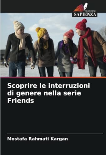 Scoprire le interruzioni di genere nella serie Friends: DE von Edizioni Sapienza