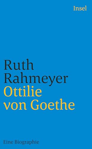 Ottilie von Goethe: Eine Biographie (insel taschenbuch) von Insel Verlag