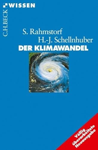 Der Klimawandel: Diagnose, Prognose, Therapie (Beck'sche Reihe)