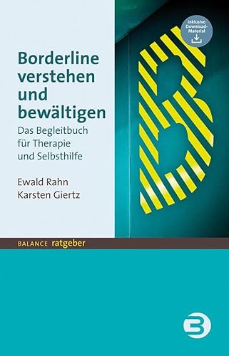 Borderline verstehen und bewältigen: Das Begleitbuch für Therapie und Selbsthilfe von BALANCE Buch + Medien Verlag