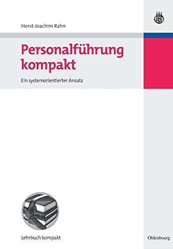 Personalführung kompakt: Ein systemorientierter Ansatz von Oldenbourg Wissenschaftsverlag