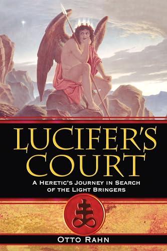 Lucifer's Court: A Heretic's Journey in Search of the Light Bringers von Inner Traditions