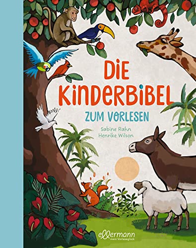 Die Kinderbibel zum Vorlesen: Altersgerechte und modern illustrierte Bibelgeschichten für Kinder ab 5 Jahren von Oetinger