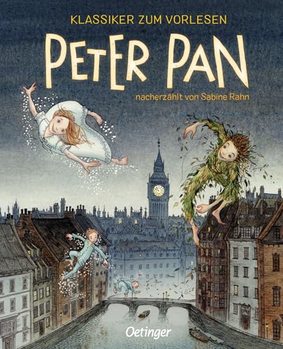 Klassiker zum Vorlesen. Peter Pan: Der Klassiker neu erzählt im Vorlesebuch für Kinder ab 5 Jahren, die die Magie von Nimmerland entdecken möchten von Oetinger