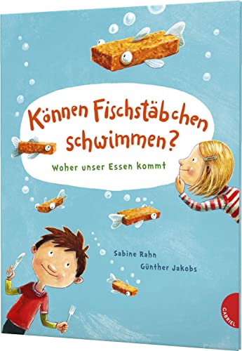 Können Fischstäbchen schwimmen?: Woher unser Essen kommt von Gabriel Verlag