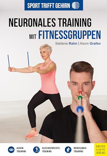 Sport trifft Gehirn - Neuronales Training mit Fitnessgruppen (Wo Sport Spaß macht) von Meyer & Meyer Sport
