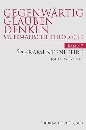 Sakramentenlehre (Gegenwärtig Glauben Denken - Systematische Theologie) von Schoeningh Ferdinand GmbH