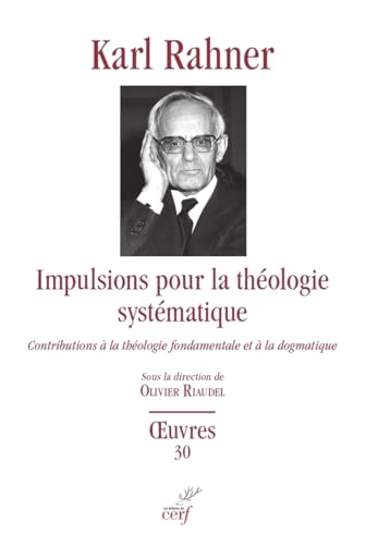 Impulsions pour la théologie systématique: Contributions à la théologie fondamentale et à la dogmatique Impulsions pour la théologie systématique: Contributions à la théologie fondamentale et à la dogmatique