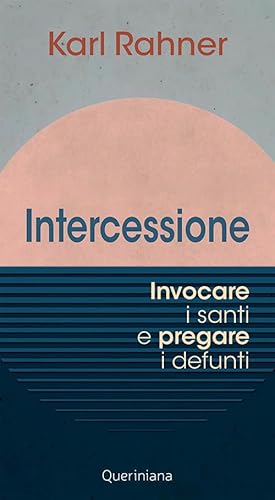 Intercessione. Invocare i santi e pregare i defunti (Meditazioni) von Queriniana