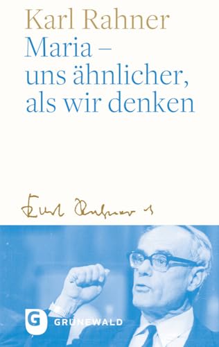 Maria – uns ähnlicher, als wir denken von Matthias-Grünewald-Verlag