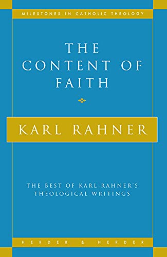 The Content of Faith: The Best of Karl Rahner's Theological Writings von Crossroad Publishing Company