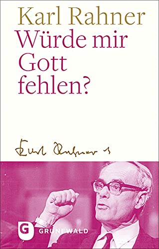 Würde mir Gott fehlen? Würde mir Gott fehlen?