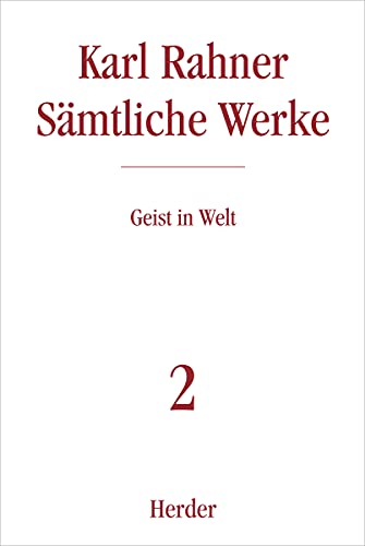 Geist in Welt: Philosphische Schriften (2) (Karl Rahner Sämtliche Werke)