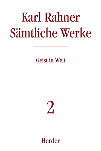 Geist in Welt: Philosphische Schriften (2) (Karl Rahner Sämtliche Werke)