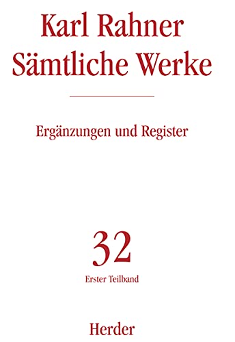 Karl Rahner - Sämtliche Werke: Ergänzungen: 1. Teilband Karl Rahner - Sämtliche Werke: Ergänzungen: 1. Teilband