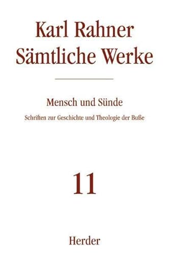 Karl Rahner - Sämtliche Werke: Mensch und Sünde: Schriften zur Geschichte und Theologie der Buße von VERLAG HERDER GMBH