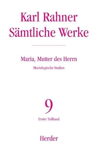 Maria, Mutter des Herrn: Mariologische Studien (Karl Rahner Sämtliche Werke) von VERLAG HERDER GMBH
