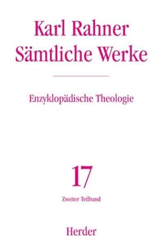 Sämtliche Werke.: Enzyklopädische Theologie: Die Lexikonbeiträge der Jahre 1956-1973. Zweiter Teilband (Karl Rahner Sämtliche Werke)