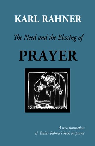 The Need and the Blessing of Prayer: A Revised Edition of on Prayer (Revised) von Liturgical Press