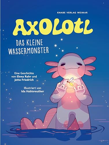 Axolotl: Das kleine Wassermonster