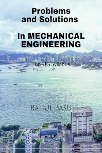 Problems and Solutions in Mechanical Engineering: Suitable for PG and Advanced Under Graduates von Notion Press