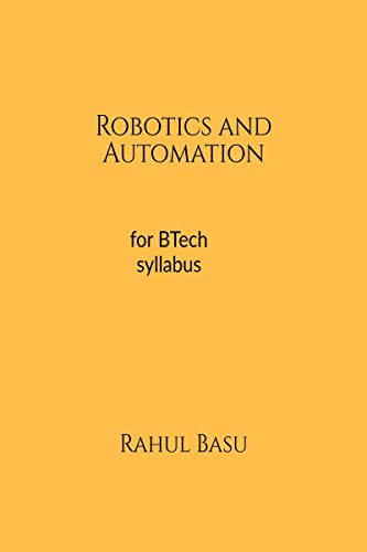 Robotics and Automation: A Basic Approach von Notion Press