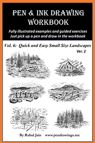 Pen and Ink Drawing Workbook Vol 6: Drawing Quick and Easy Pen & Ink Landscapes (Pen and Ink Workbooks)
