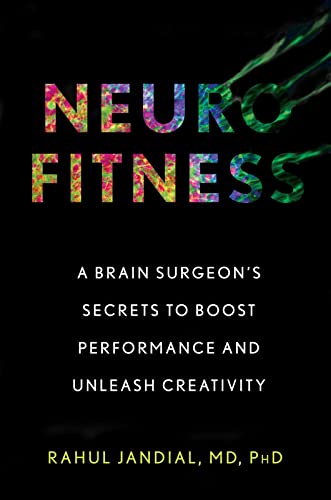 Neurofitness: A Brain Surgeon's Secrets to Boost Performance and Unleash Creativity von Houghton Mifflin